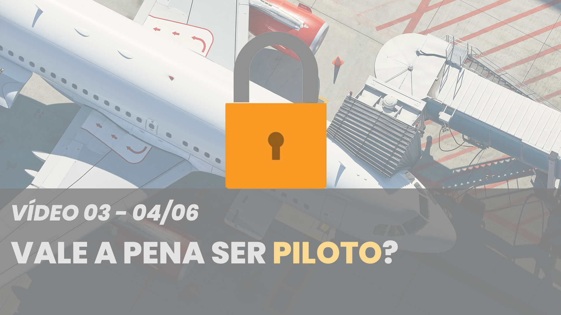 Vídeo 3 - Vale a pena ser um Piloto?